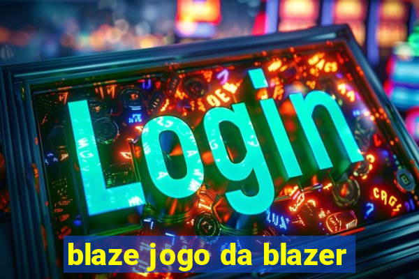 blaze jogo da blazer